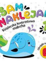 Sam naklejam. Książeczka kontrastowa malucha 1+. Okrągłe naklejki