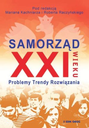 Samorząd XXI wieku problemy trendy rozwiązania