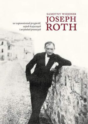 Samotny wizjoner joseph roth