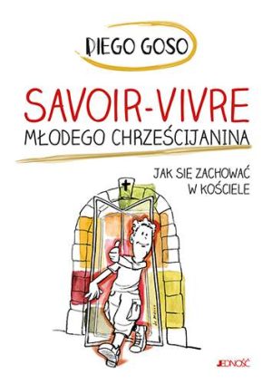 Savoir-vivre młodego chrześcijanina. Jak się zachować w kościele