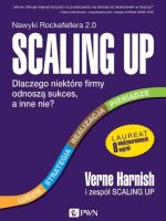 Scaling Up. dlaczego niektóre firmy odnoszą sukces, a inne nie wyd. 2