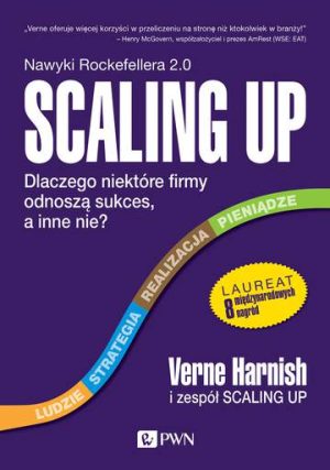 Scaling Up. dlaczego niektóre firmy odnoszą sukces, a inne nie wyd. 2