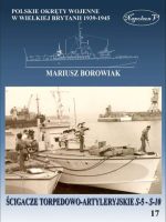 Ścigacze torpedowo-artyleryjskie s-5 - s-10. Polskie okręty wojenne w Wielkiej Brytanii 1939-1945