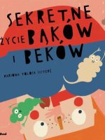 Sekretne życie bąków i beków