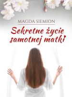 Sekretne życie samotnej matki