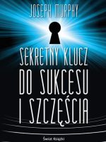 Sekretny klucz do sukcesu i szczęścia