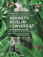 Sekrety roślin i zwierząt w miejskiej dżungli