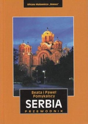 Serbia. Przewodnik krajoznawczy