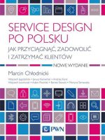 Service design po polsku. Jak przyciągnąć, zadowolić i zatrzymać klientów