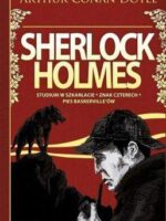 Sherlock Holmes studium w szkarłacie / znak czterech / pies baskervilleów Tom 1