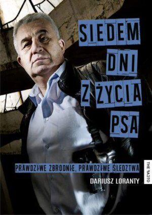 Siedem dni z życia psa prawdziwe zbrodnie prawdziwe śledztwa