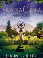 Siostra cienia. Siedem sióstr. Tom 3