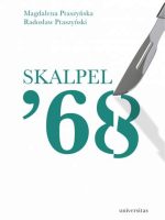 Skalpel ’68. Kampania antysemicka w środowisku szczecińskich lekarzy