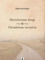 Skrzyżowane drogi. Ukradzione szczęście