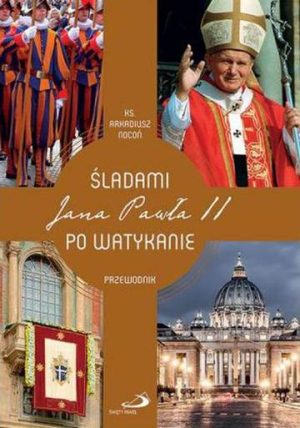 Śladami Jana Pawła II po watykanie