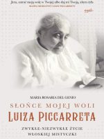 Słońce mojej woli luiza piccarreta zwykłe niezwykłe życie włoskiej mistyczki