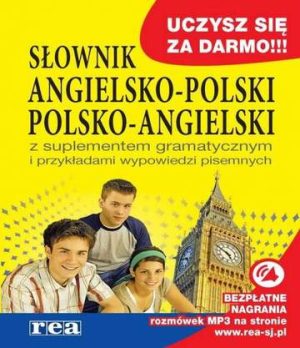 Słownik angielsko-polski polsko-angielski z suplementem gramatycznym i przykładami wypowiedzi pisemnych