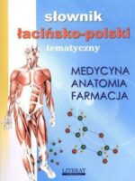Słownik łacińsko-polski temtyczny medycyna anatomia farmacja