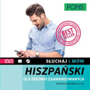 Słuchaj i mów PONS Dla średnio zaawansowanych Kurs hiszpańskiego A2+/B1 z nagraniami