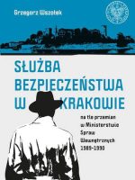 Służba bezpieczeństwa w krakowie na tle przemian w ministerstwie spraw wewnętrznych 1989–1990