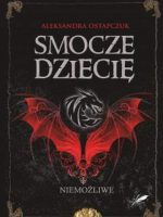 Smocze dziecię. Niemożliwe