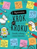 Smoki, roboty i inne różności. Rysowanie krok po kroku