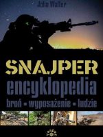 Snajper Encyklopedia. Broń, wyposażenie, ludzie