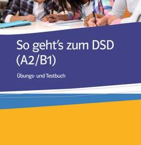 So geht’s zum DSD A2/B1 i übungsbuch + test