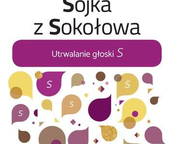 Sójka z Sokołowa Utrwalanie głoski S