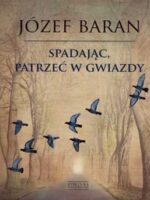 Spadając patrzeć w gwiazdy