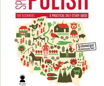 Speak polish a practical self study guide part 1 levels a1-a2 + MP3 wyd. 2