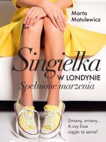 Spełnione marzenia singielka w londynie Tom 3