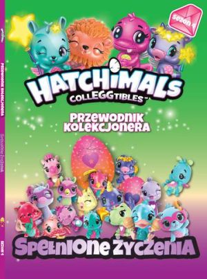 Spełnione życzenia hatchimals przewodnik kolekcjonera