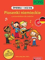 Śpiewaj i ucz się Piosenki niemieckie z przewodnikiem dla rodziców PONS