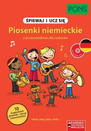 Śpiewaj i ucz się Piosenki niemieckie z przewodnikiem dla rodziców PONS