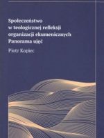 Społeczeństwo w teologicznej refleksji organizacji ekumenicznych