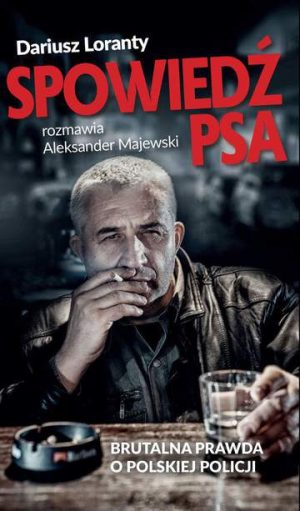 Spowiedź psa brutalna prawda o polskiej policji