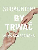 Spragnieni, by trwać