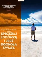 Sprzedaj lodówkę i jedź dookoła świata wyd. 1