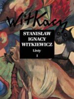 Stanisław ignacy witkiewicz listy Tom 1