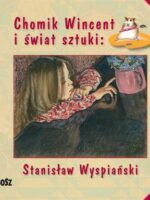 Stanisław wyspiański chomik wincent i świat sztuki