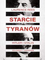 Starcie tyranów. Hitler i Stalin sojusznicy i wrogowie