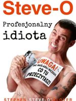 Steve-O. Profesjonalny idiota