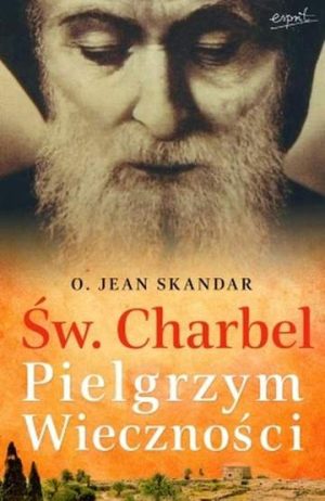 Św charbel pielgrzym wieczności