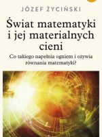 Świat matematyki i jej materialnych cieni wyd. 3
