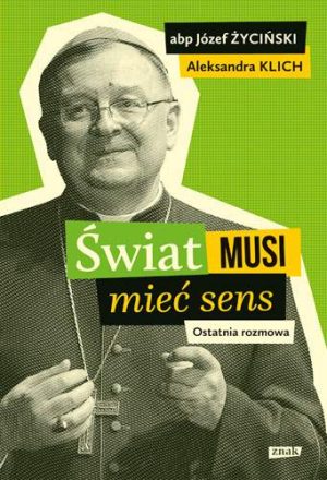 Świat musi mieć sens ostatnia rozmowa