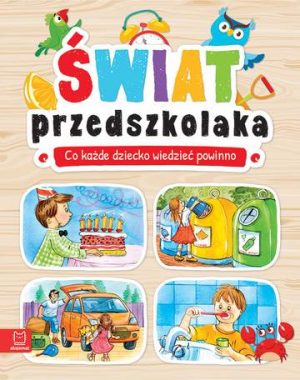 Świat przedszkolaka co dziecko wiedzieć powinno