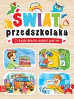 Świat przedszkolaka co dziecko wiedzieć powinno