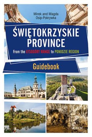 Świętokrzyskie Province . From the Łysogóry Range to Ponidzie Region. Guidebook