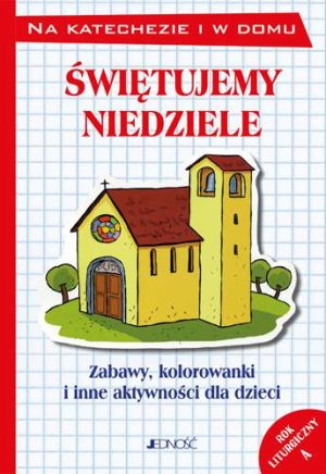 Świętujemy niedziele zabawy kolorowanki i inne aktywności dla dzieci rok liturgiczny a